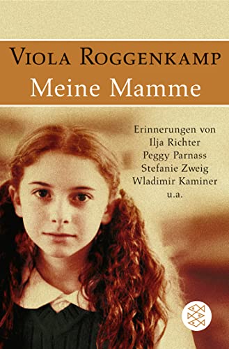 Meine Mamme: Erinnerungen von Ilja Richter, Peggy Parnass, Stefanie Zweig, Waldimir Kaminer - Roggenkamp, Viola