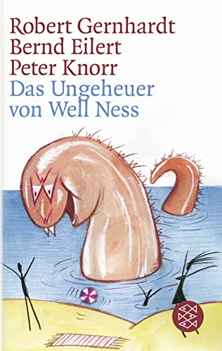 Das Ungeheuer von Well Ness : Die 7 Säulen des Wohlseins - Robert Gernhardt, Bernd Eilert, Peter Knorr