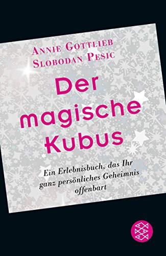 Der magische Kubus: Ein Erlebnisbuch, das Ihr ganz persönliches Geheimnis offenbart (Fischer Ratgeber) - Gottlieb, Annie und Slobodan Pesic