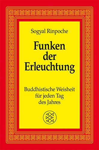 Funken der Erleuchtung: Buddhistische Weisheit für jeden Tag des Jahres - Sogyal, Rinpoche