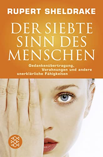 9783596168705: Der Siebte Sinn des Menschen: Gedankenbertragung, Vorahnungen und andere unerklrliche Fhigkeiten