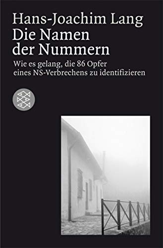 9783596168958: Die Namen der Nummern: Wie es gelang, die 86 Opfer eines NS-Verbrechens zu identifizieren