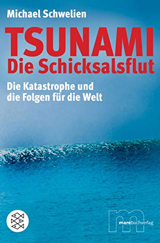 Beispielbild fr Tsunami - Die Schicksalsflut. Die Katastrophe und die Folgen für die Welt (Broschiert) von Michael Schwelien (Autor) zum Verkauf von Nietzsche-Buchhandlung OHG