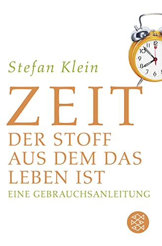 Beispielbild fr Zeit: Der Stoff, aus dem das Leben ist. Eine Gebrauchsanleitung zum Verkauf von medimops