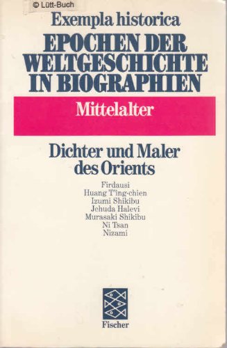 Stock image for Exempla historica. Epochen der Weltgeschichte in Biographien. Band 18: Dichter und Maler des Orients. for sale by Ingrid Wiemer