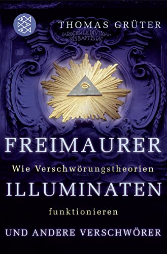 Stock image for Freimaurer, Illuminaten und andere Verschwrer: Wie Verschwrungstheorien funktionieren for sale by medimops