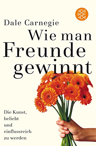 Beispielbild fr Wie man Freunde gewinnt: Die Kunst, beliebt und einflussreich zu werden zum Verkauf von medimops