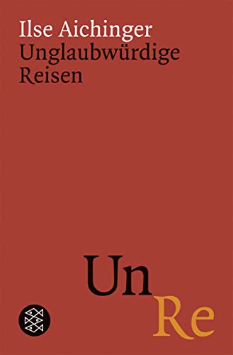 Unglaubwürdige Reisen - Ilse Aichinger