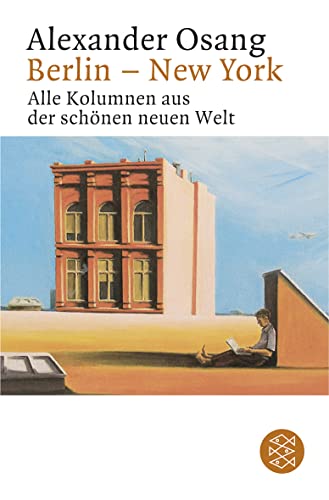 Beispielbild fr Berlin - New York: Alle Kolumnen aus der schnen neuen Welt zum Verkauf von medimops