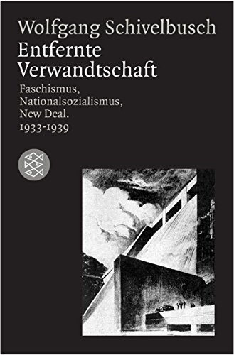 9783596171521: Entfernte Verwandtschaft: Faschismus, Nationalsozialismus, New Deal. 1933-1939: 17152