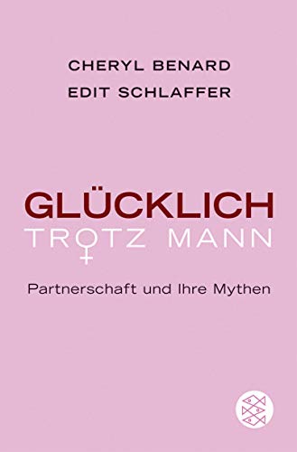 Beispielbild fr Glcklich trotz Mann. Partnerschaft und ihre Mythen zum Verkauf von medimops