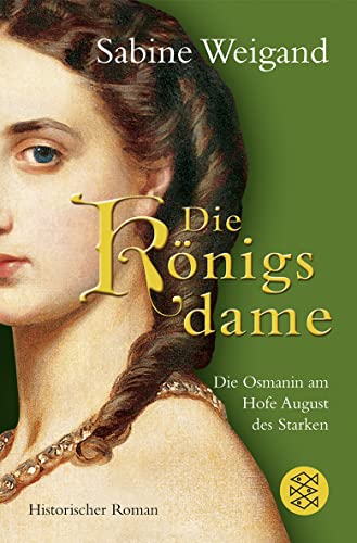 Die Königsdame: Die Osmanin am Hofe von August dem Starken. Historischer Roman (Deutsch) Taschenb...