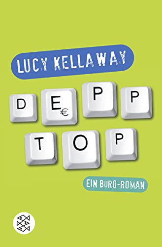 Depptop: Ein Büro-Roman - Kellaway, Lucy, Schmidt, Rainer