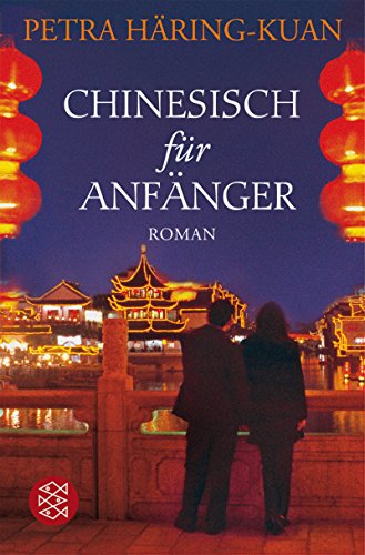 Chinesisch für Anfänger: Roman - Häring-Kuan, Petra