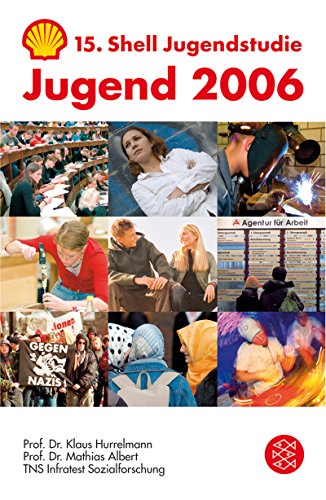 Jugend 2006: 15. Shell Jugendstudie: Eine pragmatische Generation unter Druck - Klaus Hurrelmann