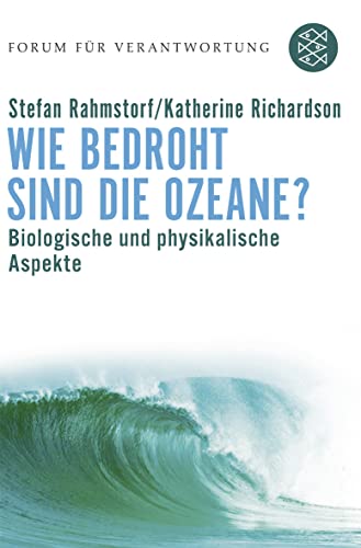 Wie bedroht sind die Ozeane? : Biologische und physikalische Aspekte - Stefan Rahmstorf