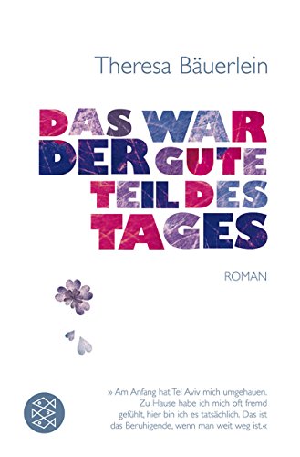 Das war der gute Teil des Tages : Roman. Nr.17292 - Bäuerlein, Theresa