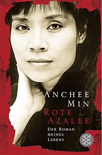 Rote Azalee: Der Roman meines Lebens (9783596172962) by Min, Anchee