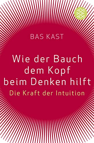 Stock image for Wie der Bauch dem Kopf beim Denken hilft: Die Kraft der Intuition for sale by More Than Words