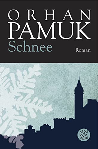 Schnee: Roman. Ausgezeichnet Mit Dem Prix Medicis Für Ausländische Literatur 2006 - Pamuk, Orhan Aus D. Türk. V. Christoph K. Neumann; Pamuk, Orhan; Neumann, Christoph K.