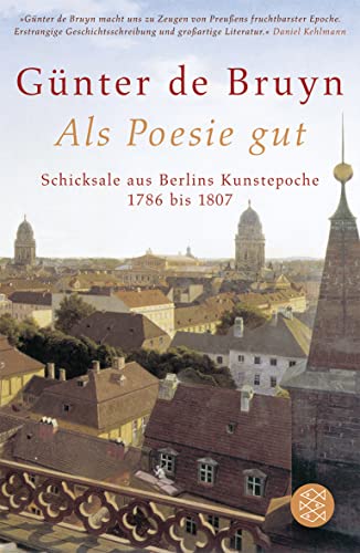 9783596174881: Als Poesie gut: Schicksale aus Berlins Kunstepoche - 1786 bis 1807