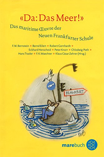 »Da: Das Meer!«: Das maritime Oeuvre der Neuen Frankfurter Schule (Fischer Taschenbücher)