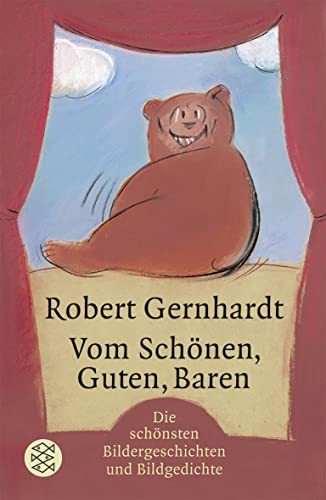 Vom SchÃ¶nen, Guten, Baren: Bildergeschichten und Bildgedichte (Fischer TaschenbÃ¼cher Allgemeine Reihe) (9783596174997) by Gernhardt, Robert