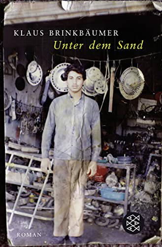 Unter dem Sand . : Roman / Klaus Brinkbäumer - Brinkbäumer, Klaus