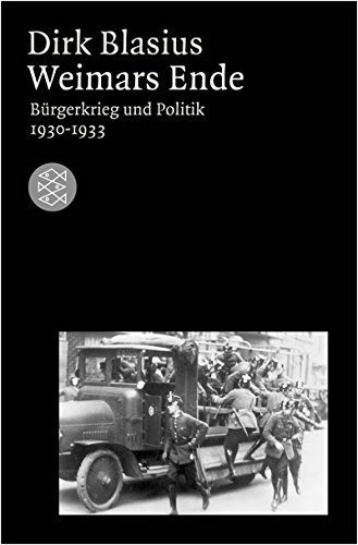 Stock image for Weimars Ende: Brgerkrieg und Politik 1930-1933 for sale by medimops