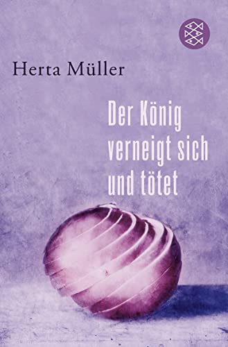 DER KÖNIG VERNEIGT SICH UND TÖTET. - Müller, Herta