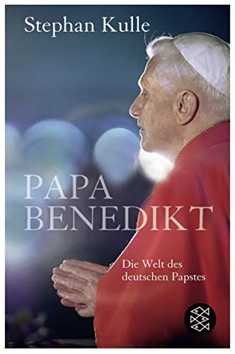 Papa Benedikt: Die Welt des deutschen Papstes - Kulle, Stephan