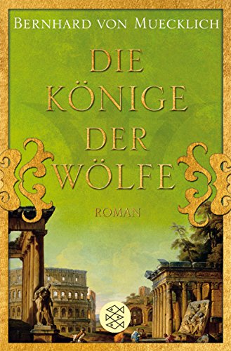 Die Könige der Wölfe - Muecklich, Bernhard von