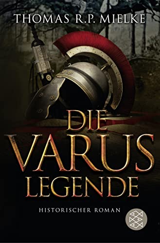 Stock image for Die Varus-Legende : historischer Roman. [Unter Mitarb. von Astrid Ann Jabusch] / Fischer ; 17600 for sale by Versandantiquariat Schfer