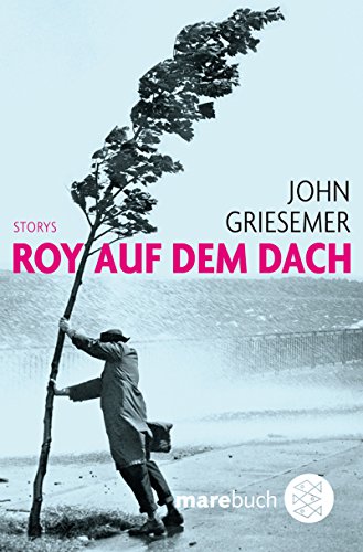 Roy auf dem Dach (9783596176113) by John Griesemer