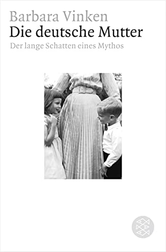 Die deutsche Mutter: Der lange Schatten eines Mythos (9783596176199) by Vinken, Barbara