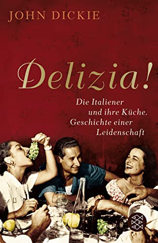 9783596176304: Delizia!: Die Italiener und ihre Kche. Geschichte einer Leidenschaft