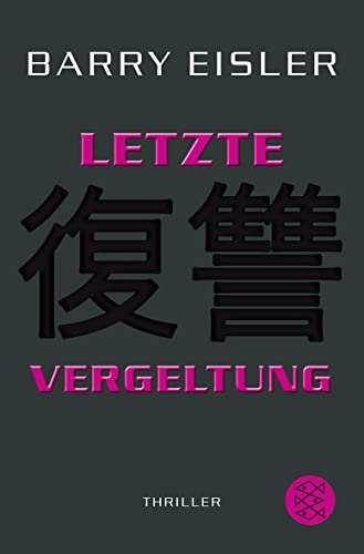 Letzte Vergeltung: Der sechste Auftrag fÃ¼r den Tokio Killer (9783596176458) by Eisler, Barry