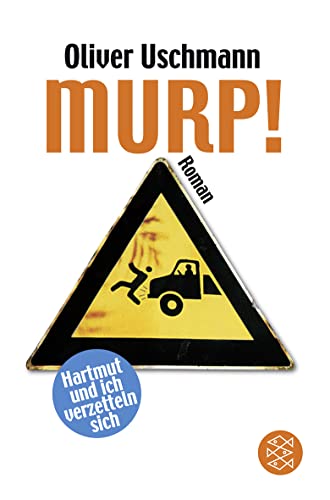 Murp!: Hartmut und ich verzetteln sich Roman - Uschmann, Oliver