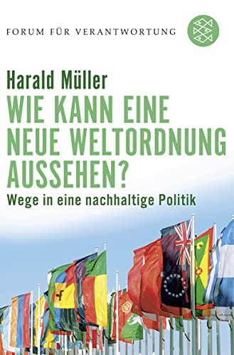 Beispielbild fr Wie kann eine neue Weltordnung aussehen?: Wege in eine nachhaltige Politik zum Verkauf von medimops