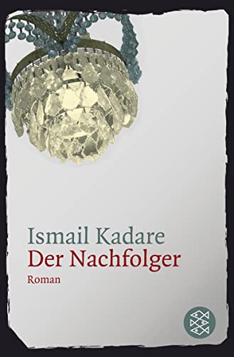 Der Nachfolger, Roman, Aus dem Albanischen von Joachim Röhm, - Kadare, Ismail