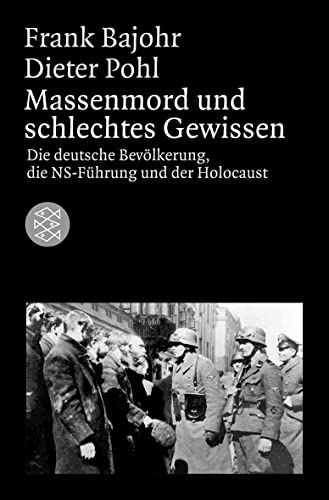 Stock image for Massenmord und schlechtes Gewissen: Die deutsche Bevlkerung, die NS-Fhrung und der Holocaust (Geschichte / Zeit des Nationalsozialismus) for sale by medimops