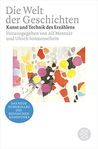 Imagen de archivo de Die Welt der Geschichten: Kunst und Technik des Erzählens. Begleitband zum neuen Funkkolleg des Hessischen Rundfunks a la venta por WorldofBooks