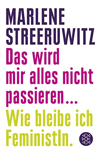 Beispielbild fr Das wird mir alles nicht passieren .: Wie bleibe ich FeministIn. zum Verkauf von medimops