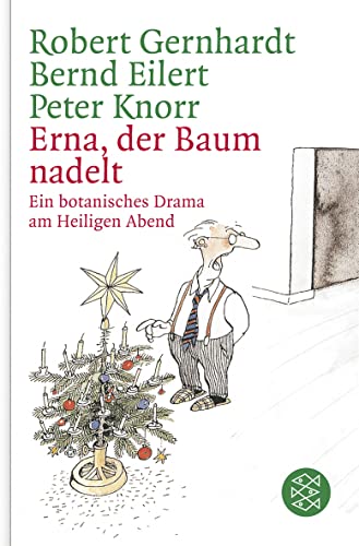Stock image for Erna, der Baum nadelt!: Ein botanisches Drama am Heiligen Abend for sale by SatelliteBooks