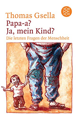 Stock image for Papa-a? Ja, mein Kind? Die letzten Fragen der Menschheit. for sale by medimops