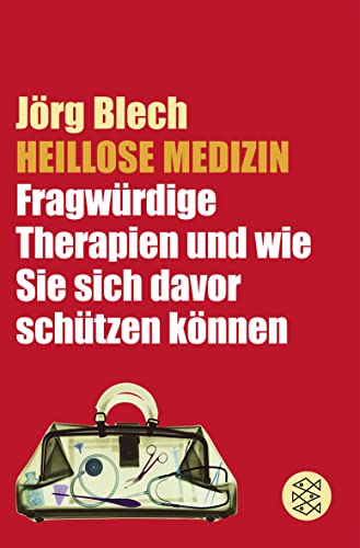 Beispielbild fr Heillose Medizin: Fragwrdige Therapien und wie Sie sich davor schtzen knnen: 17916 zum Verkauf von Martin Greif Buch und Schallplatte