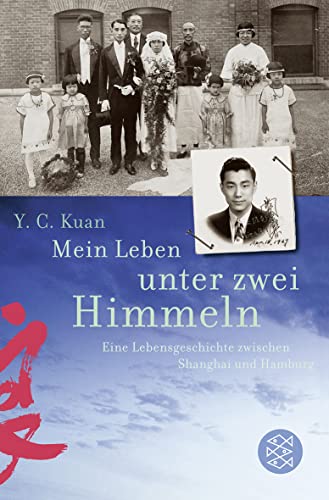 Stock image for Mein Leben unter zwei Himmeln: Eine Lebensgeschichte zwischen Shanghai und Hamburg for sale by medimops
