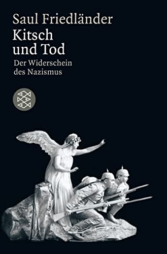 Kitsch und Tod: Der Widerschein des smus (Die Zeit des Nationalsozialismus. "Schwarze Reihe".) (9783596179688) by FriedlÃ¤nder, Saul