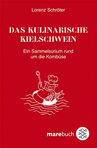 9783596180035: Das kulinarische Kielschwein: Ein Sammelsurium rund um die Kombse