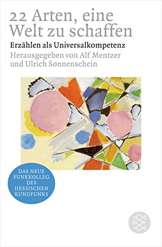 Beispielbild fr 22 Arten, eine Welt zu schaffen: Erzhlen als Universalkompetenz (Funkkolleg) zum Verkauf von medimops